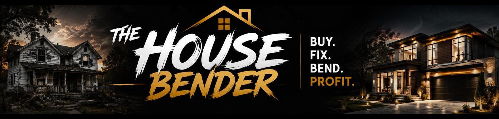 The House Bender — buy, fix, bend, profit.